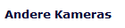 Andere Kameras