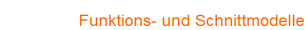 Funktions- und Schnittmodelle