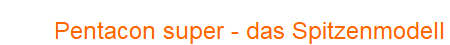 Pentacon super - das Spitzenmodell