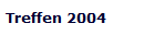 Treffen 2004