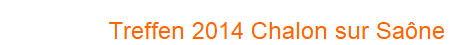 Treffen 2014 Chalon sur Sa�ne